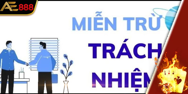 Những nội dung quan trọng của chính sách miễn trừ trách nhiệm