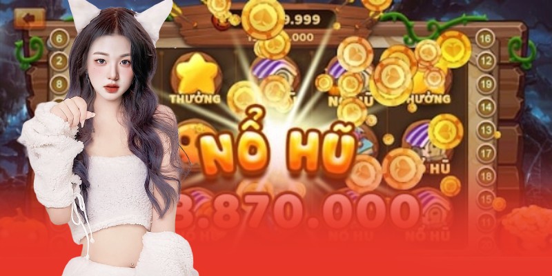 Khái niệm Nổ Hũ không còn xa lạ với game thủ